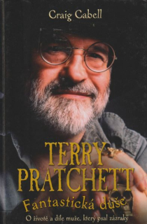 Cabell, Craig: TERRY PRATCHETT - FANTASTICKÁ DUŠE