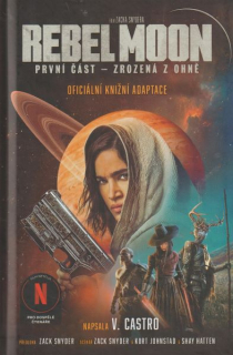 Castro, Violet: REBEL MOON - ZROZENÁ Z OHNĚ