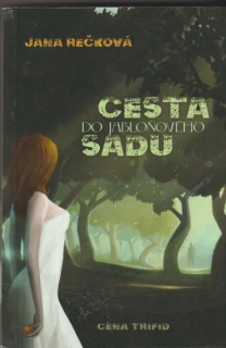 Rečková, Jana: CESTA DO JABLOŇOVÉHO SADU