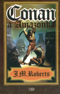 Roberts, John M.: CONAN A AMAZONKA