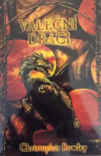 Rowley, Christopher: VÁLEČNÍ DRACI