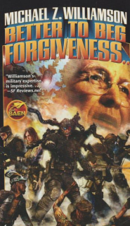 Williamson, Michael Z.: BETTER TO BEG FORGIVENESS