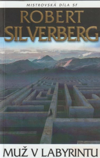 Silverberg, Robert: MUŽ V LABYRINTU