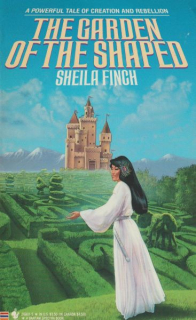 Finch, Sheila: THE GARDEN OF THE SHAPED