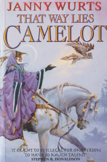 Wurts, Janny: THAT WAY LIES CAMELOT