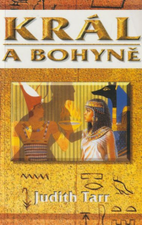 Tarr, Judith: KRÁL A BOHYNĚ