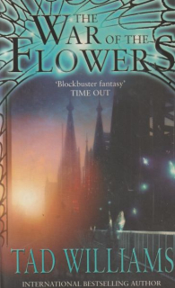 Williams, Tad: THE WAR OF THE FLOWERS