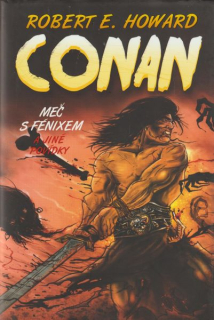 Howard, R.E.: CONAN - MEČ S FÉNIXEM A JINÉ POVÍDKY