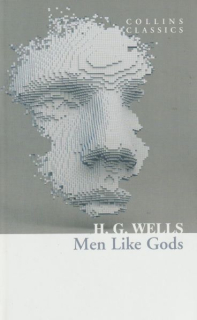 Wells, Herbert G.: MEN LIKE GODS