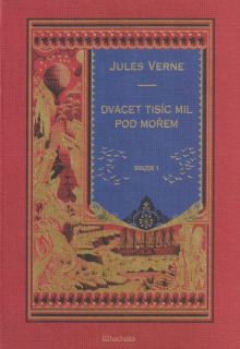 Verne, Jules: DVACET TISÍC MIL POD MOŘEM 1 /Hachette/