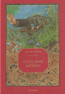 Verne, Jules: OCELOVÉ MĚSTO /Hachette/