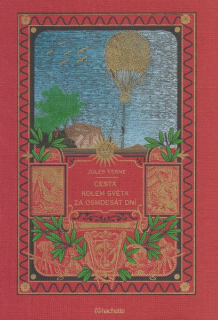 Verne, Jules: CESTA KOLEM SVĚTA ZA OSMDESÁT DNÍ /Hachette/