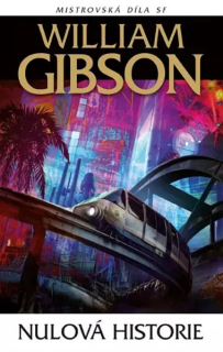 Gibson, William: NULOVÁ HISTORIE