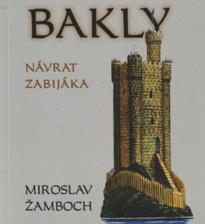Žamboch, Miroslav: BAKLY - NÁVRAT ZABIJÁKA