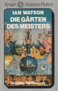 Watson, Ian: DIE GÄRTEN DES MEISTERS