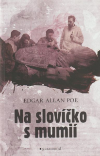 Poe, E.A.: NA SLOVÍČKO S MUMIÍ