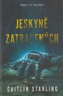 Starling, Citlin: JESKYNĚ ZATRACENÝCH