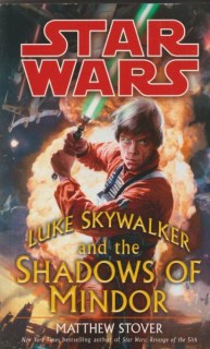 Stover, Matthew: LUKE SKYWALKER AND THE SHADOWS OF MINDOR