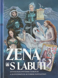 antologie: ŽENA S LABUTÍ (kniha bez karet)