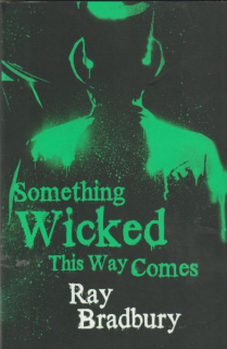 Bradbury, Ray: SOMETHING WICKED THIS WAY COMES