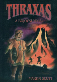 Scott, Martin: THRAXAS A BOJOVNÍ MNIŠI