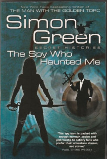 Green, Simon: THE SPY WHO HAUNTED ME