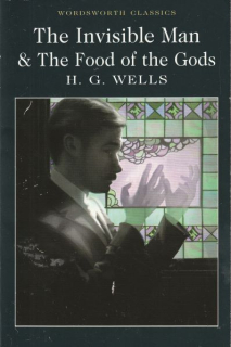 Wells, Herbert G.: INVISIBLE MAN & THE FOOD OF THE GODS