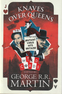 anthology: WILD CARDS - KNAVES OVER QUEENS