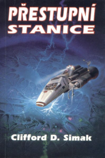 Simak, Clifford: PŘESTUPNÍ STANICE