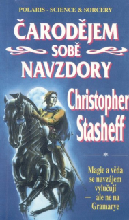 Stasheff, Christopher: ČARODĚJEM SOBĚ NAVZDORY
