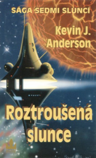 Anderson, Kevin J.: ROZTROUŠENÁ SLUNCE
