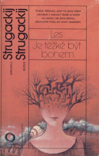 Strugačtí: LES / JE TĚŽKÉ BÝT BOHEM