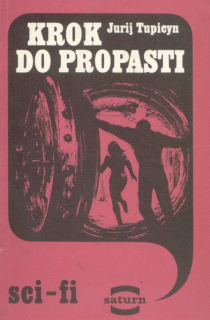 Tupicyn, Jurij: KROK DO PROPASTI