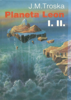 Troska, Jan M.: PLANETA LEON I. II.
