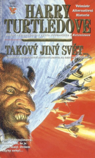 Turtledove, Harry: TAKOVÝ JINÝ SVĚT