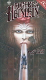Heinlein, Robert A.: DOST ČASU NA LÁSKU