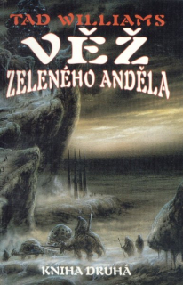 Williams, Tad: VĚŽ ZELENÉHO ANDĚLA 2