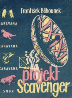 Běhounek, František: PROJEKT SCAVENGER