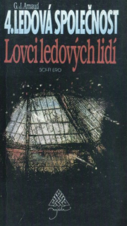 Arnaud, G-J: LOVCI LEDOVÝCH LIDÍ