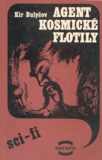 Bulyčov, Kir: AGENT KOSMICKÉ FLOTILY