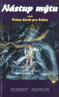 Asprin, Robert: NÁSTUP MÝTU