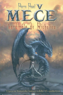 Pevel, Pierre: MEČE KARDINÁLA DE RICHELIEU