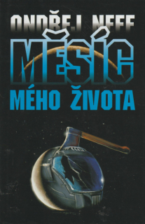 Neff, Ondřej: MĚSÍC MÉHO ŽIVOTA