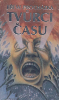 Procházka, Jiří W.: TVŮRCI ČASU