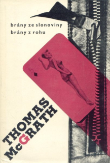 McGrath, Thomas: BRÁNY ZE SLONOVINY, BRÁNY Z ROHU
