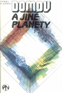 Blažek, Karel: DOMOV A JINÉ PLANETY