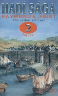 Feist, Raymond E.: STÍN TEMNÉ KRÁLOVNY 2 - ŽOLDÁCI
