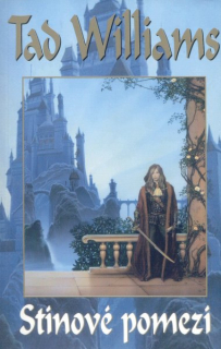 Williams, Tad: STÍNOVÉ POMEZÍ