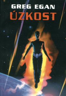 Egan, Greg: ÚZKOST