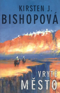 Bishopová, Kirsten: VRYTÉ MĚSTO